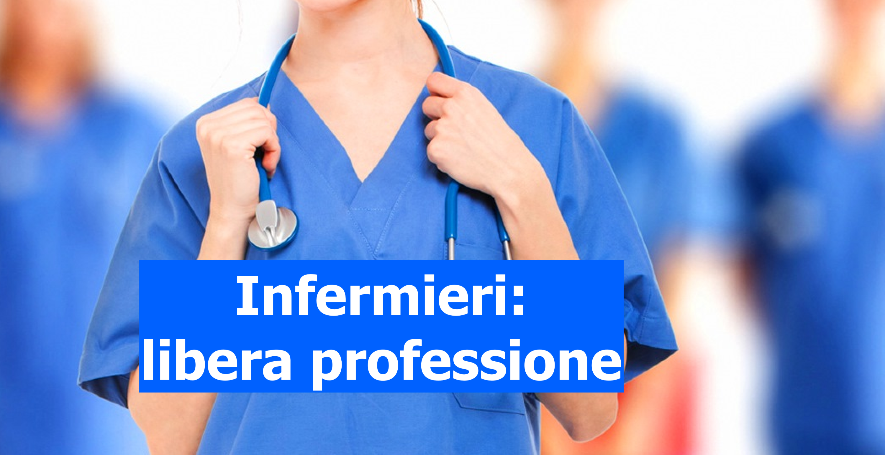 Libera Professione Per Gli Infermieri. Ecco Il Nuovo Disegno Di Legge ...